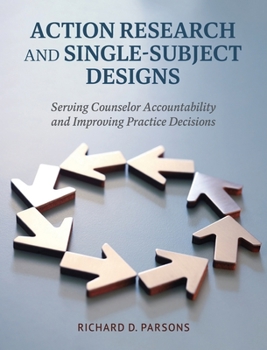 Hardcover Action Research and Single-Subject Designs: Serving Counselor Accountability and Improving Practice Decisions Book