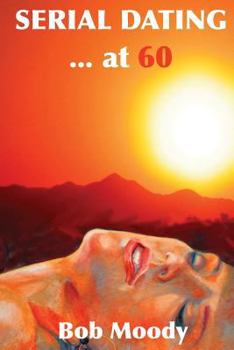 Paperback SERIAL DATING...at 60 Book
