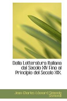 Paperback Della Letteratura Italiana Dal Secolo XIV Fino Al Principio del Secolo XIX. Book