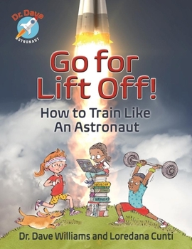 Hardcover Go for Liftoff!: How to Train Like an Astronaut Book