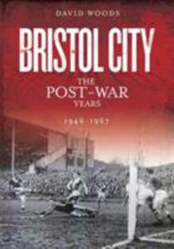 Paperback Bristol City (Volume 3): The Post-War Years 1946-1967 Book