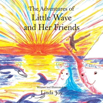 Paperback The Adventures of Little Wave and Her Friends: The Adventures of Little Wave and Her Friends Book