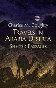 Paperback Travels in Arabia Deserta: Selected Passages Book