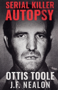Paperback Serial Killer Autopsy: Ottis Toole Book