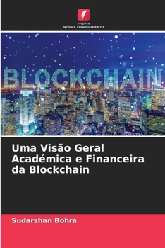 Uma Visão Geral Académica e Financeira da Blockchain