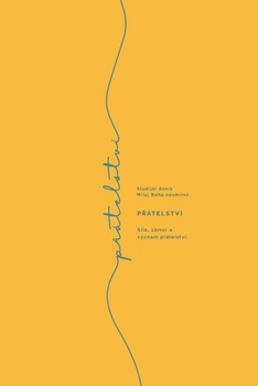Paperback Přátelství: Síla, záměr a význam přátelství.: A Love God Greatly Czech Bible Study Journal [Czech] Book