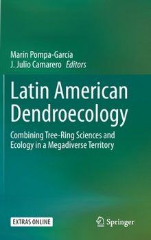 Hardcover Latin American Dendroecology: Combining Tree-Ring Sciences and Ecology in a Megadiverse Territory Book