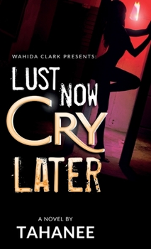 Hardcover Lust Now, Cry Later Book