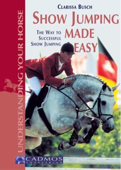 Paperback Show Jumping Made Easy: The Way to Successful Show Jumping Book