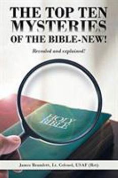 Paperback The Top Ten Mysteries of the Bible-New!: Revealed and Explained! Book