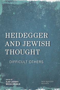 Hardcover Heidegger and Jewish Thought: Difficult Others Book