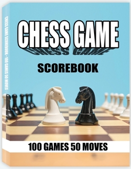 Chess Game Scorebook: Chess Game Scorebook