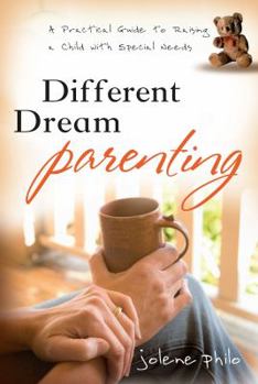 Paperback Different Dream Parenting: A Practical Guide to Raising a Child with Special Needs Book