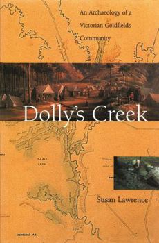 Paperback Dolly's Creek: An Archaeology of a Victorian Goldfields Community Book