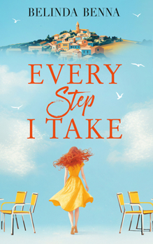 Every Step I Take: A Moving Story of Love and the Courage to Begin Again