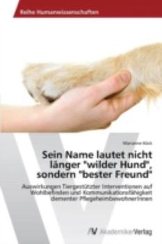 Paperback Sein Name lautet nicht länger "wilder Hund", sondern "bester Freund" [German] Book