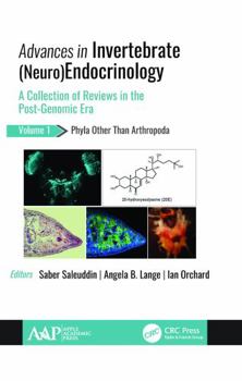 Paperback Advances in Invertebrate (Neuro)Endocrinology: A Collection of Reviews in the Post-Genomic Era Volume 1: Phyla Other Than Anthropoda Book