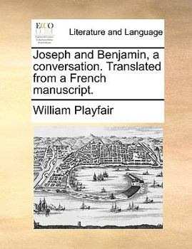 Paperback Joseph and Benjamin, a Conversation. Translated from a French Manuscript. Book