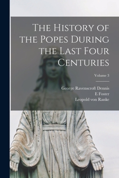 Paperback The History of the Popes During the Last Four Centuries; Volume 3 Book
