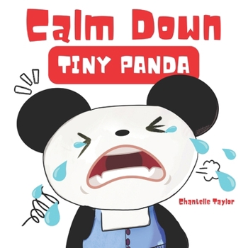 Paperback Calm Down, Tiny Panda: children's book about anger management, emotions and feelings Book