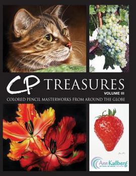 Paperback CP Treasures, Volume III: Colored Pencil Masterworks from Around the Globe Book