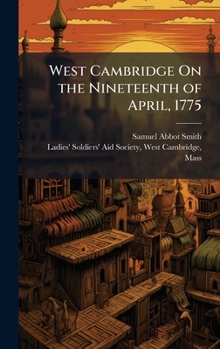 Hardcover West Cambridge On the Nineteenth of April, 1775 Book
