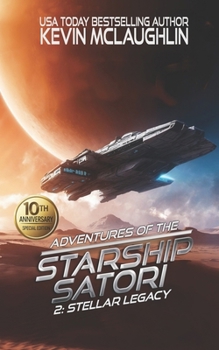 Stellar Legacy: 10th Anniversary Edition (Adventures of the Starship Satori)