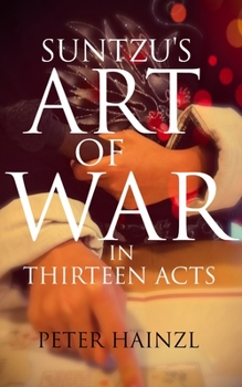 Paperback Suntzu's Art of War: in Thirteen Acts Book