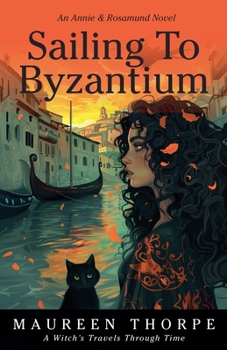Sailing to Byzantium: A spellbinding journey through time and cultures (Annie and Rosamund Mysteries)