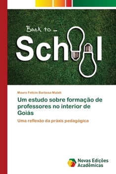 Paperback Um estudo sobre formação de professores no interior de Goiás [Portuguese] Book