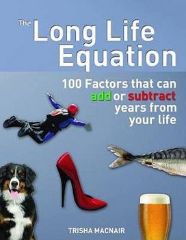 Paperback The Long Life Equation: 100 Factors That Can Add or Subtract Years from Your Life (IMM Lifestyle Books) Book