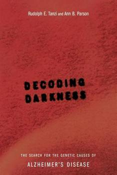 Paperback Decoding Darkness: The Search for the Genetic Causes of Alzheimer's Disease Book