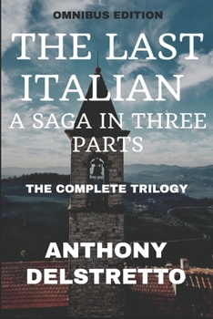 Paperback THE LAST ITALIAN A Saga in Three Parts: The Complete Trilogy Book