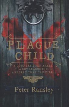 Plague Child - Book #1 of the Tom Neave Trilogy