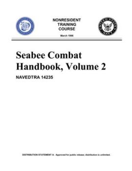 Paperback Seabee Combat Handbook, Volume 2 (NAVEDTRA 14235) Book