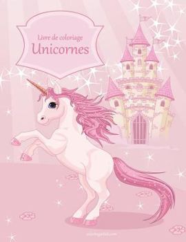 Paperback Livre de coloriage Unicornes 1 [French] Book