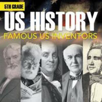Paperback 5th Grade Us History: Famous US Inventors (Booklet) Book
