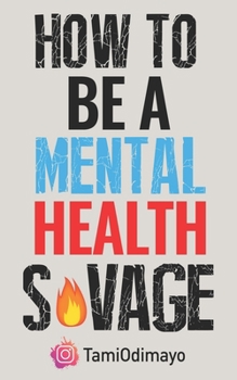 Paperback How to be a Mental Health Savage Book