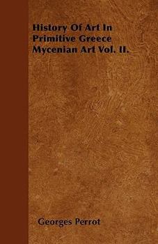 Paperback History Of Art In Primitive Greece Mycenian Art Vol. II. Book