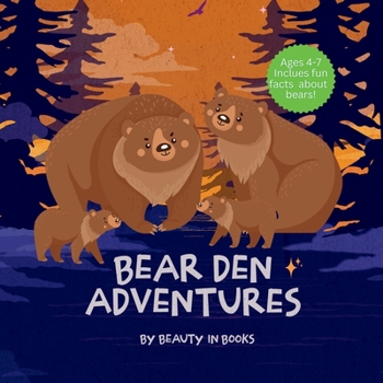 Paperback Bear Den Adventures: A Cozy Tale of Family, Friendship, and the Magic of Hibernation Book