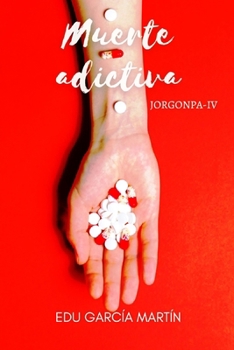 Paperback Muerte adictiva: Jorgonpa IV [Spanish] Book
