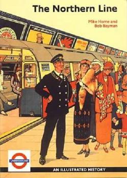 The First Tube: The Story of the Northern Line - Book  of the Lines of the London Underground (Capital Transport)