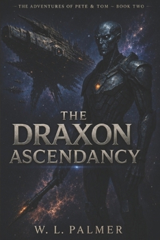 Paperback The Draxon Acendancy: Book 2 of the Pete & Tom Series Book