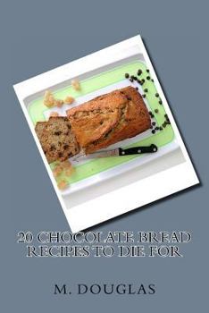 Paperback 20 Chocolate Bread Recipes to Die For Book