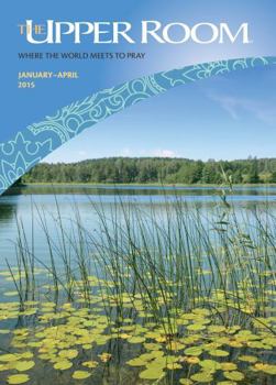 Paperback The Upper Room January - April 2015: Where the World Meets to Pray Book