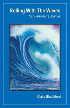 Paperback Rolling with the Waves: Our Parkinson's Journey Book
