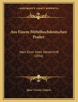 Paperback Aus Einem Mittelhochdeutschen Psalter: Nach Einer Alten Handschrift (1856) [German] Book
