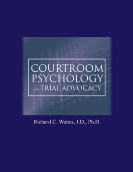 Hardcover Courtroom Psychology and Trial Advocacy Book