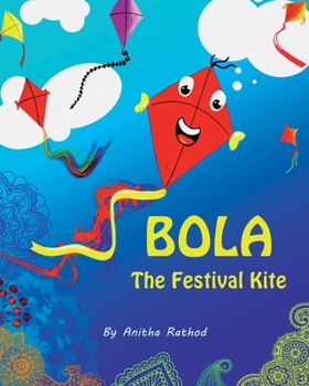 Paperback Bola the festival kite: A book about Sankranti/Pongal/Lohri/Uttarayan/Kite festival Book