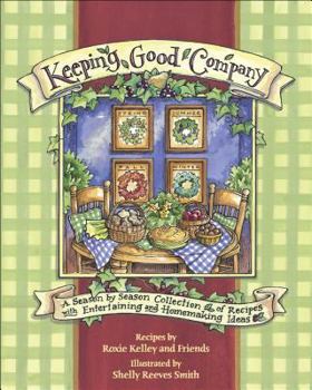 Paperback Keeping Good Company: A Season-By-Season Collection of Recipes, with Entertaining and Homemaking Ideas Book